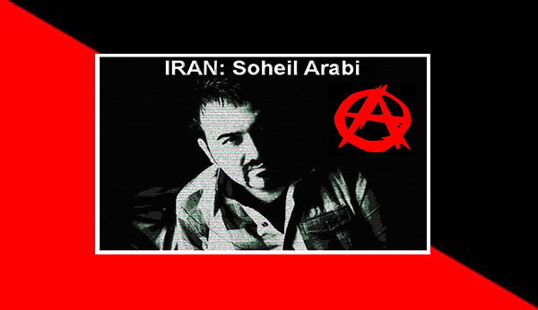 سهیل عربی، زندانی سیاسی آنارشیست در “دادگاه انقلاب تهران” حضور نیافت!